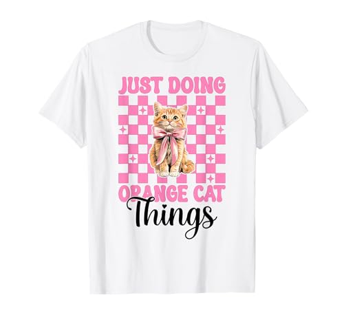 Just Doing Orange Cat Things Tabby Cat Girl Cat Mama Kokette T-Shirt von Womens Pink Coquette Bow Orange Tabby Cat Gifts