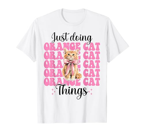 Just Doing Orange Cat Things Tabby Cat Girl Cat Mama Kokette T-Shirt von Womens Pink Coquette Bow Orange Tabby Cat Gifts