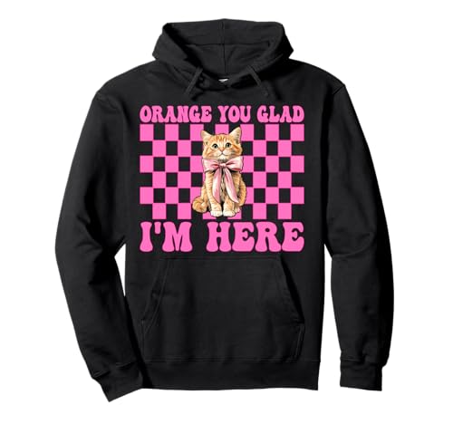 Orange Du bist froh, DASS ich Hier Bin Orange Cat Tabby Cat Girl Cat Mama Pullover Hoodie von Womens Pink Coquette Bow Orange Tabby Cat Gifts