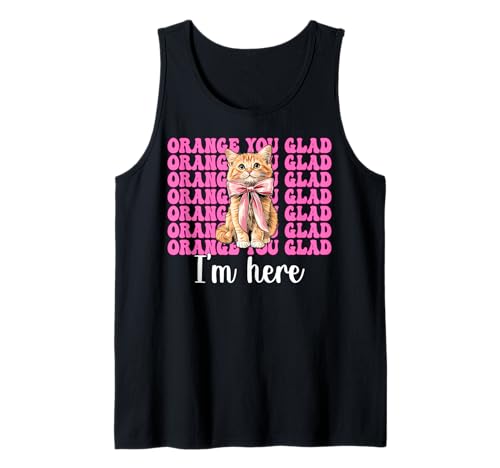 Orange Du bist froh, DASS ich Hier Bin Orange Cat Tabby Cat Girl Cat Mama Tank Top von Womens Pink Coquette Bow Orange Tabby Cat Gifts