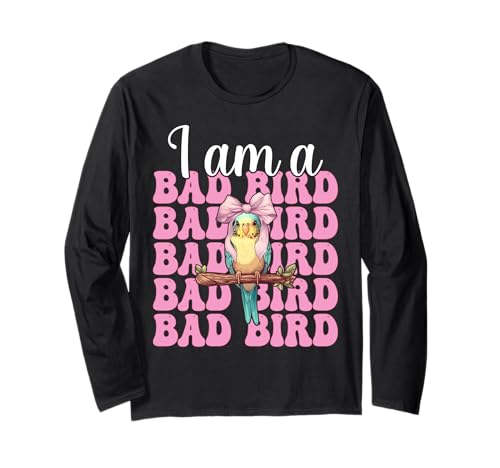 I Am A Bad Bird Lustiger Sittich Wellensittich Papagei Mädchen Mama Langarmshirt von Womens Pink Coquette Bow Parakeet Budgie Gifts