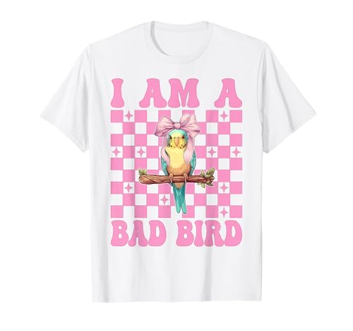 I Am A Bad Bird Lustiger Sittich Wellensittich Papagei Mädchen Mama T-Shirt von Womens Pink Coquette Bow Parakeet Budgie Gifts