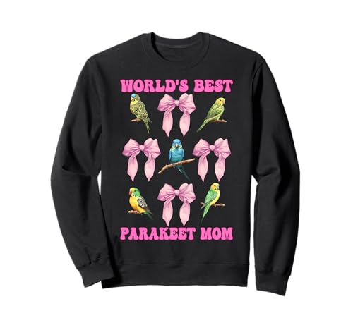 World's Best Sittich Mama Wellensittich Papagei Muttertag Sweatshirt World's Best Sittich Mama Wellensittich Papagei Muttertag Sweatshirt von Womens Pink Coquette Bow Parakeet Budgie Gifts