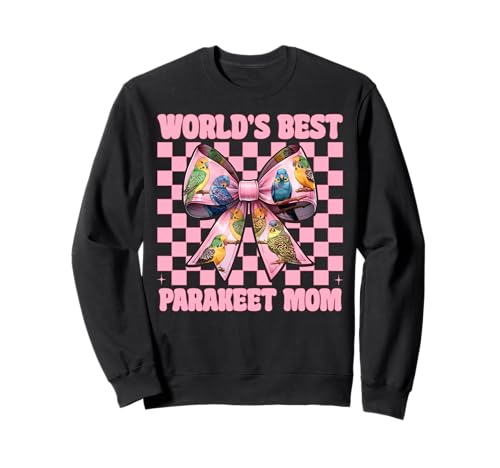 World's Best Sittich Mama Wellensittich Papagei Muttertag Sweatshirt World's Best Sittich Mama Wellensittich Papagei Muttertag Sweatshirt von Womens Pink Coquette Bow Parakeet Budgie Gifts