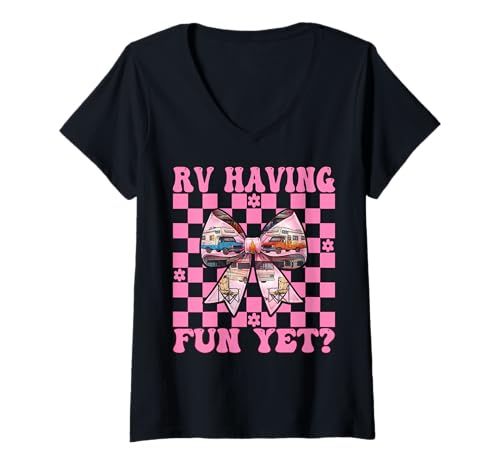 Damen RV haben noch Spaß? RV Camping Camper Wohnmobil Mädchen Mama T-Shirt mit V-Ausschnitt von Womens Pink Coquette Bow RV Camping Camper Gifts