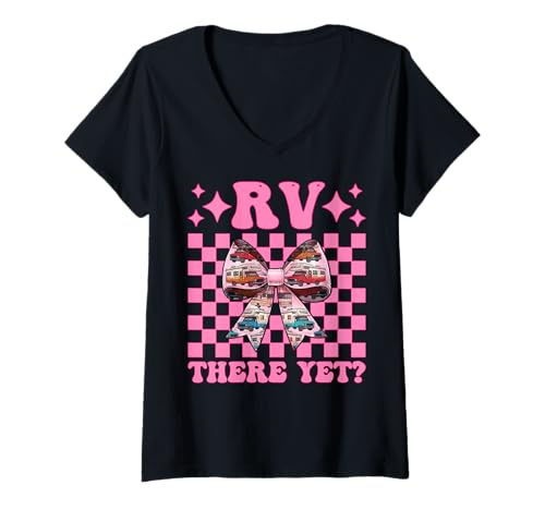 Damen Rv There Yet? RV Camping Camper Wohnmobil Mädchen Mama Kokette T-Shirt mit V-Ausschnitt von Womens Pink Coquette Bow RV Camping Camper Gifts