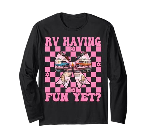 RV haben noch Spaß? RV Camping Camper Wohnmobil Mädchen Mama Langarmshirt von Womens Pink Coquette Bow RV Camping Camper Gifts