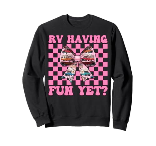 RV haben noch Spaß? RV Camping Camper Wohnmobil Mädchen Mama Sweatshirt von Womens Pink Coquette Bow RV Camping Camper Gifts