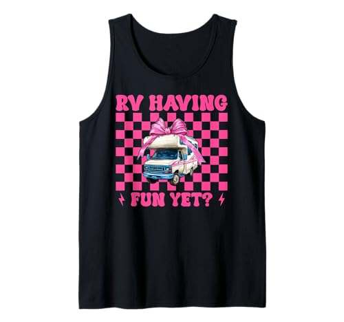 RV haben noch Spaß? RV Camping Camper Wohnmobil Mädchen Mama Tank Top von Womens Pink Coquette Bow RV Camping Camper Gifts