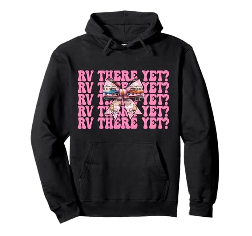 Rv There Yet? RV Camping Camper Wohnmobil Mädchen Mama Kokette Pullover Hoodie von Womens Pink Coquette Bow RV Camping Camper Gifts