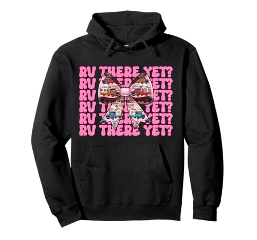 Rv There Yet? RV Camping Camper Wohnmobil Mädchen Mama Kokette Pullover Hoodie von Womens Pink Coquette Bow RV Camping Camper Gifts