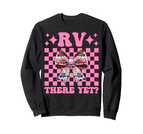 Rv There Yet? RV Camping Camper Wohnmobil Mädchen Mama Kokette Sweatshirt von Womens Pink Coquette Bow RV Camping Camper Gifts