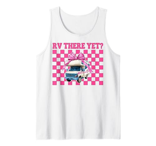 Rv There Yet? RV Camping Camper Wohnmobil Mädchen Mama Kokette Tank Top von Womens Pink Coquette Bow RV Camping Camper Gifts