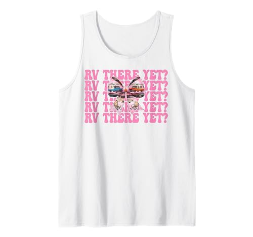 Rv There Yet? RV Camping Camper Wohnmobil Mädchen Mama Kokette Tank Top von Womens Pink Coquette Bow RV Camping Camper Gifts