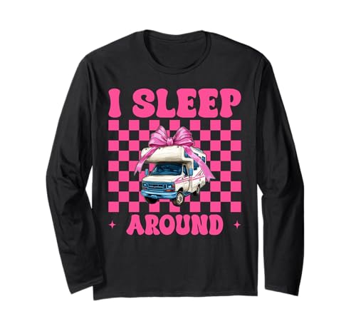 Wohnmobil Camping Camper Wohnmobil Mädchen Mama Coquette I Sleep Around Langarmshirt von Womens Pink Coquette Bow RV Camping Camper Gifts