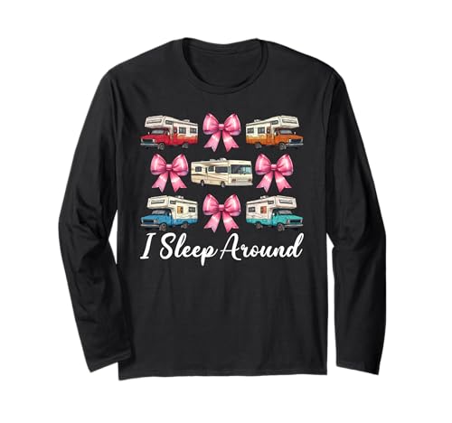 Wohnmobil Camping Camper Wohnmobil Mädchen Mama Coquette I Sleep Around Langarmshirt von Womens Pink Coquette Bow RV Camping Camper Gifts