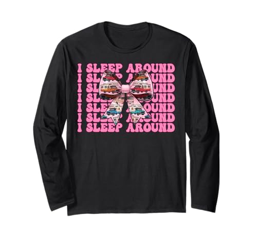 Wohnmobil Camping Camper Wohnmobil Mädchen Mama Coquette I Sleep Around Langarmshirt von Womens Pink Coquette Bow RV Camping Camper Gifts