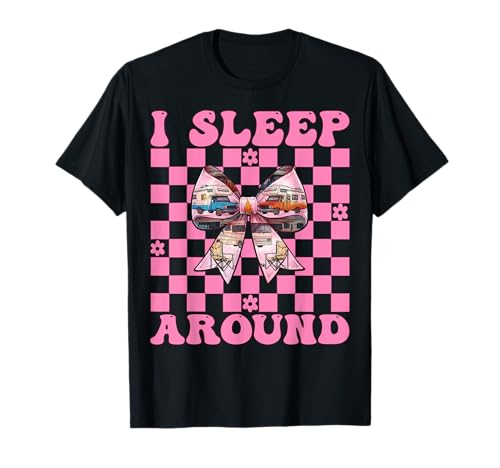 Wohnmobil Camping Camper Wohnmobil Mädchen Mama Coquette I Sleep Around T-Shirt von Womens Pink Coquette Bow RV Camping Camper Gifts