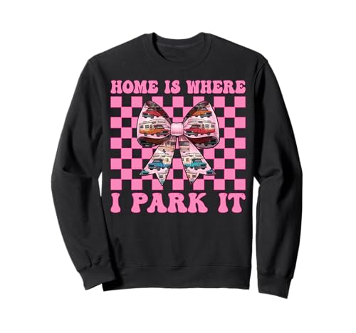 Wohnmobil Camping Camper Wohnmobil Mädchen Mama Home is Where I Park It Sweatshirt von Womens Pink Coquette Bow RV Camping Camper Gifts