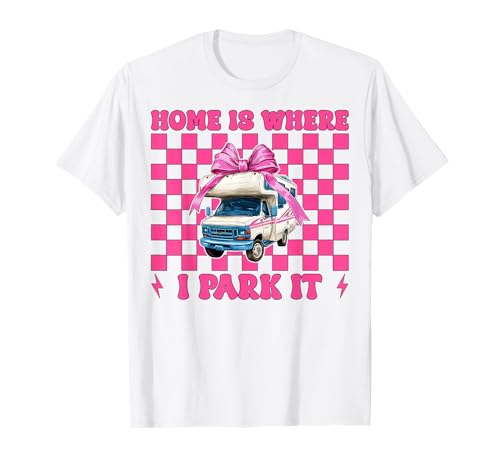 Wohnmobil Camping Camper Wohnmobil Mädchen Mama Home is Where I Park It T-Shirt von Womens Pink Coquette Bow RV Camping Camper Gifts