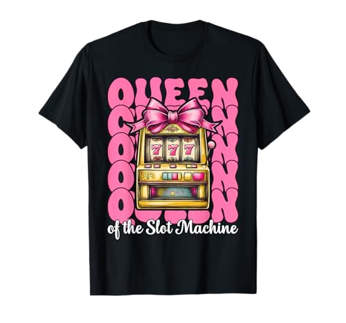 Die Königin des Spielautomaten Gambling Casino 777 Girl Mom T-Shirt Die Königin des Spielautomaten Gambling Casino 777 Girl Mom T-Shirt von Womens Pink Coquette Bow Slot Machine Casino Gifts