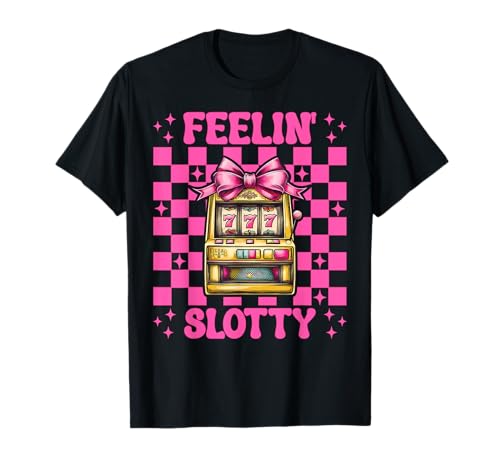 Feelin' Slotty Spielautomat Glücksspiel Casino 777 Mädchen T-Shirt Feelin' Slotty Spielautomat Glücksspiel Casino 777 Mädchen T-Shirt von Womens Pink Coquette Bow Slot Machine Casino Gifts