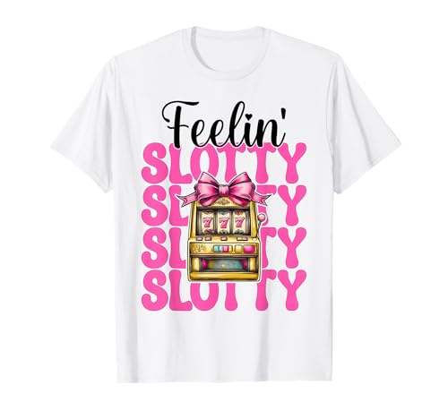Feelin' Slotty Spielautomat Glücksspiel Casino 777 Mädchen T-Shirt Feelin' Slotty Spielautomat Glücksspiel Casino 777 Mädchen T-Shirt von Womens Pink Coquette Bow Slot Machine Casino Gifts