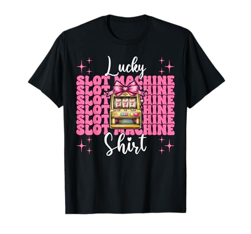 Lucky Spielautomatenhemd Gambling Casino 777 Mädchen Mama T-Shirt Lucky Spielautomatenhemd Gambling Casino 777 Mädchen Mama T-Shirt von Womens Pink Coquette Bow Slot Machine Casino Gifts