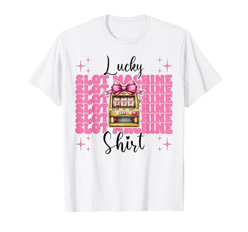 Lucky Spielautomatenhemd Gambling Casino 777 Mädchen Mama T-Shirt Lucky Spielautomatenhemd Gambling Casino 777 Mädchen Mama T-Shirt von Womens Pink Coquette Bow Slot Machine Casino Gifts