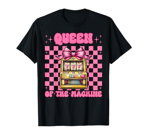 Queen of The Machine Spielautomat Glücksspiel Casino 777 Girl T-Shirt Queen of The Machine Spielautomat Glücksspiel Casino 777 Girl T-Shirt von Womens Pink Coquette Bow Slot Machine Casino Gifts