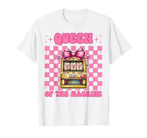 Queen of The Machine Spielautomat Glücksspiel Casino 777 Girl T-Shirt Queen of The Machine Spielautomat Glücksspiel Casino 777 Girl T-Shirt von Womens Pink Coquette Bow Slot Machine Casino Gifts