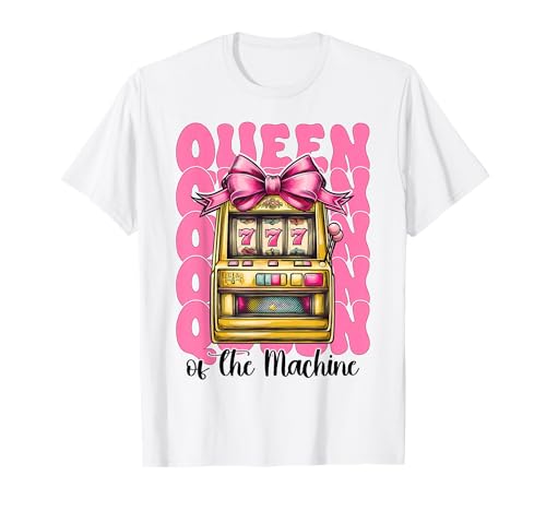 Queen of The Machine Spielautomat Glücksspiel Casino 777 Girl T-Shirt Queen of The Machine Spielautomat Glücksspiel Casino 777 Girl T-Shirt von Womens Pink Coquette Bow Slot Machine Casino Gifts