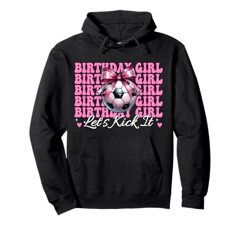 Geburtstag Mädchen Let's Kick It Soccer Girl Mom Mama Kokette Pullover Hoodie Geburtstag Mädchen Let's Kick It Soccer Girl Mom Mama Kokette Pullover Hoodie von Womens Pink Coquette Bow Soccer Player Gifts