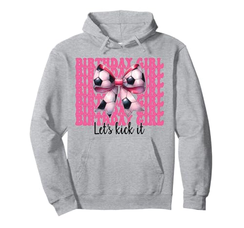 Geburtstag Mädchen Let's Kick It Soccer Girl Mom Mama Kokette Pullover Hoodie Geburtstag Mädchen Let's Kick It Soccer Girl Mom Mama Kokette Pullover Hoodie von Womens Pink Coquette Bow Soccer Player Gifts