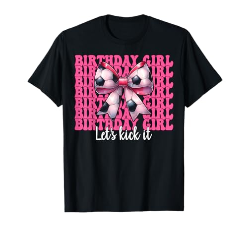 Geburtstag Mädchen Let's Kick It Soccer Girl Mom Mama Kokette T-Shirt von Womens Pink Coquette Bow Soccer Player Gifts