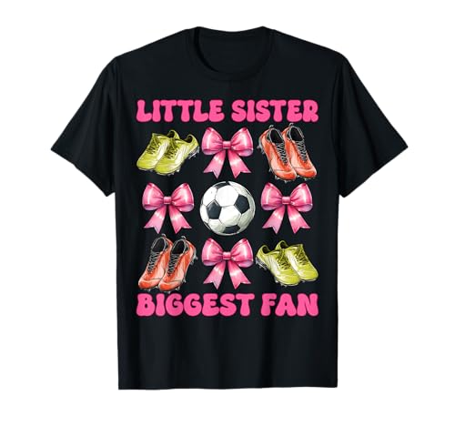 Kleine Schwester Größter Fan Fußball Schwester Soccer Girl Coquette T-Shirt von Womens Pink Coquette Bow Soccer Player Gifts