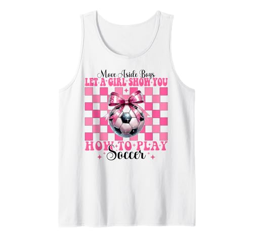 Lass dir von einem Mädchen zeigen, wie man Soccer Girl Mom Muttertag spielt Tank Top von Womens Pink Coquette Bow Soccer Player Gifts