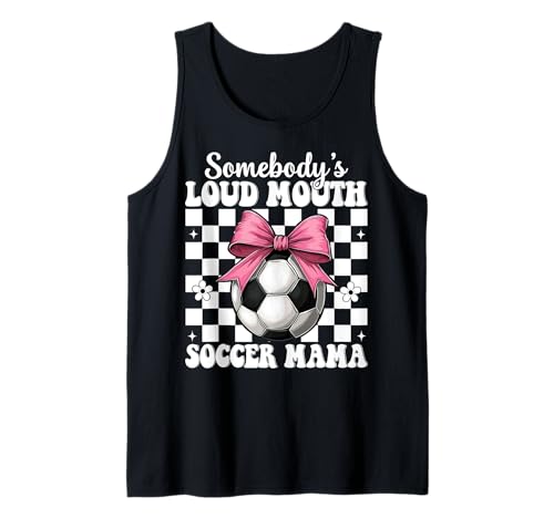 Somebody's Loud Mouth Soccer Mama Mama Muttertag Kokette Tank Top von Womens Pink Coquette Bow Soccer Player Gifts