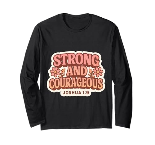 Damen Bibelvers Strong and Courageous, christlicher Gott Langarmshirt Damen Bibelvers Strong and Courageous, christlicher Gott Langarmshirt von Womens Strong And Courageous Bible Verse Products