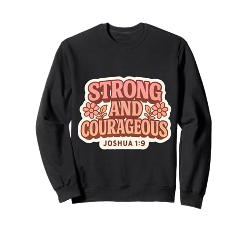Damen Bibelvers Strong and Courageous, christlicher Gott Sweatshirt Damen Bibelvers Strong and Courageous, christlicher Gott Sweatshirt von Womens Strong And Courageous Bible Verse Products