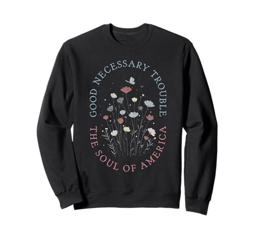 Good Necessary Trouble Subtile Protest for Women Sweatshirt Good Necessary Trouble Subtile Protest for Women Sweatshirt von Womens Subtle Protest Wildflowers Floral Outfit