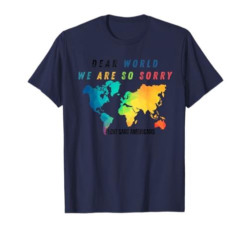 Männer Liebe Welt, es TUT Uns so leid, DASS wir Uns entschuldigen Lustiger Anti-Trump T-Shirt Männer Liebe Welt, es TUT Uns so leid, DASS wir Uns entschuldigen Lustiger Anti-Trump T-Shirt von Womens United Voices Heartfelt Political Statement