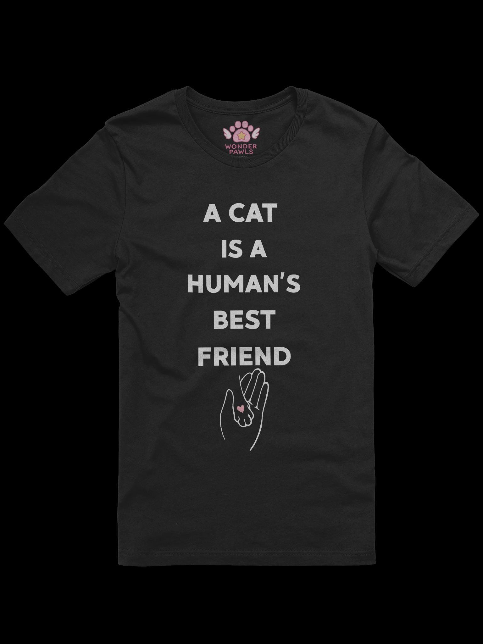 Auf Bestellung A Cat Is Human's Best Friend Frauen Männer Unisex T-Shirt Xs - 5Xl von WonderPawls