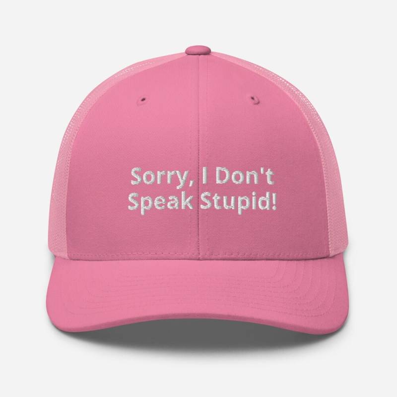 Sorry I Don't Speak Stupid Mesh Trucker Mütze von WordyApparelStore