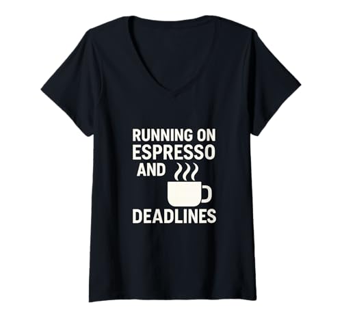 Damen Lustiges Zitat Coffee Work Espresso Deadlines Design T-Shirt mit V-Ausschnitt von Workaholic Coffee & Espresso Apparel