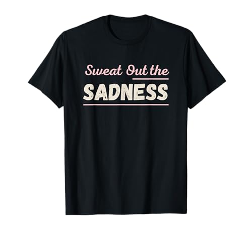 Sweat Out The Sadness Frauen Motivational Workout Vintage T-Shirt Sweat Out The Sadness Frauen Motivational Workout Vintage T-Shirt von Workout Apparel for Gym Wear and Active Wear