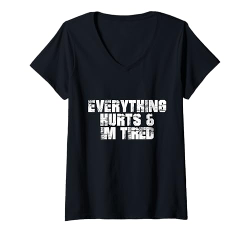 Damen Lustiges Workout Everything Hurts & I'm Tired T-Shirt mit V-Ausschnitt Damen Lustiges Workout Everything Hurts & I'm Tired T-Shirt mit V-Ausschnitt von Workout Everything Hurts & I'm Tired