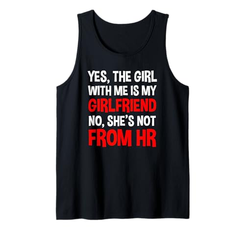 Ja, das Mädchen mit Mir ist Meine Freundin, Nicht von HR Tank Top von Workplace Humor Apparel