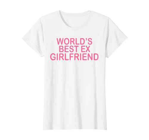 World's Best Ex Girlfriend Funny Ex GF Women Girls Breakup T-Shirt World's Best Ex Girlfriend Funny Ex GF Women Girls Breakup T-Shirt von World's Best Ex Gf Shirt Ex Girlfriend Womens Tee