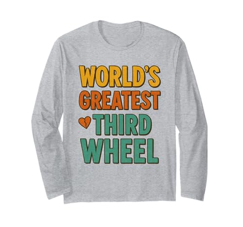 Das Beste dritte Rad der Welt, lustig für Damen und Herren Langarmshirt Das Beste dritte Rad der Welt, lustig für Damen und Herren Langarmshirt von World's Greatest Third Wheel Design Tee